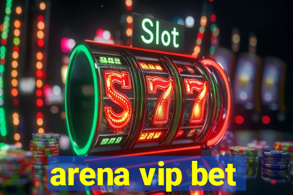 arena vip bet